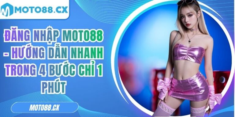 Đăng nhập MOTO88