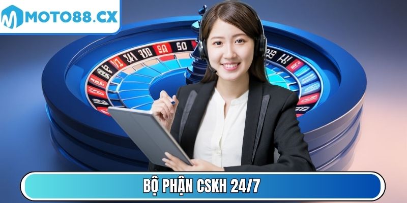 Bộ phận CSKH 24/7