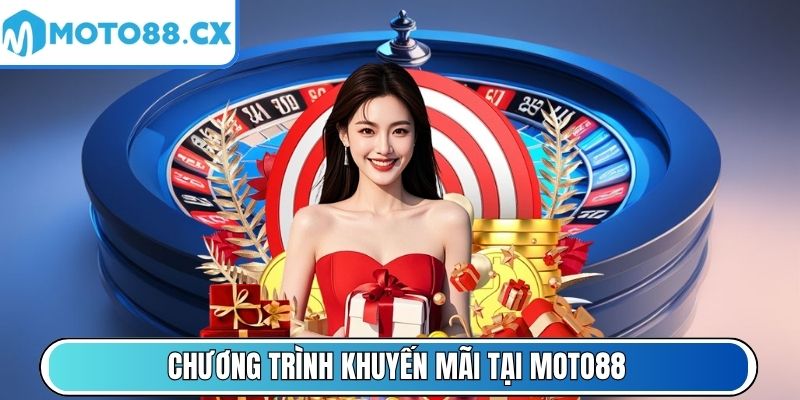 Chương trình khuyến mãi đặc biệt có mặt tại Moto88