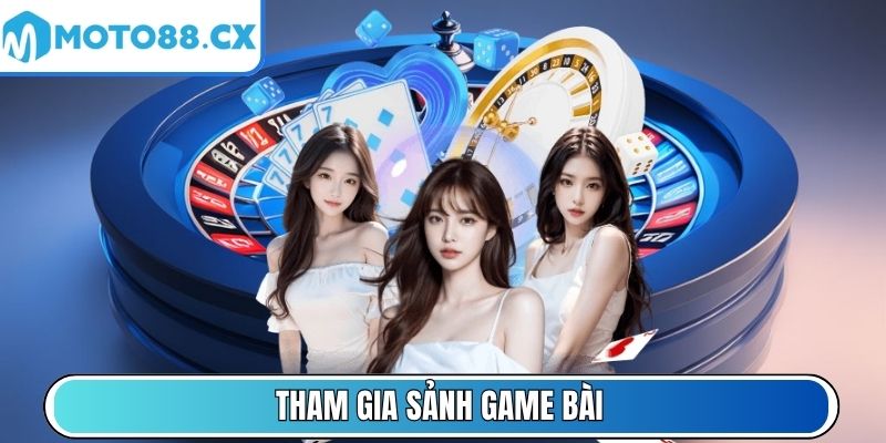 Tham gia sảnh Game Bài