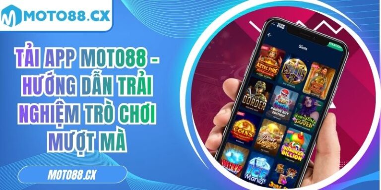 Tải app MOTO88